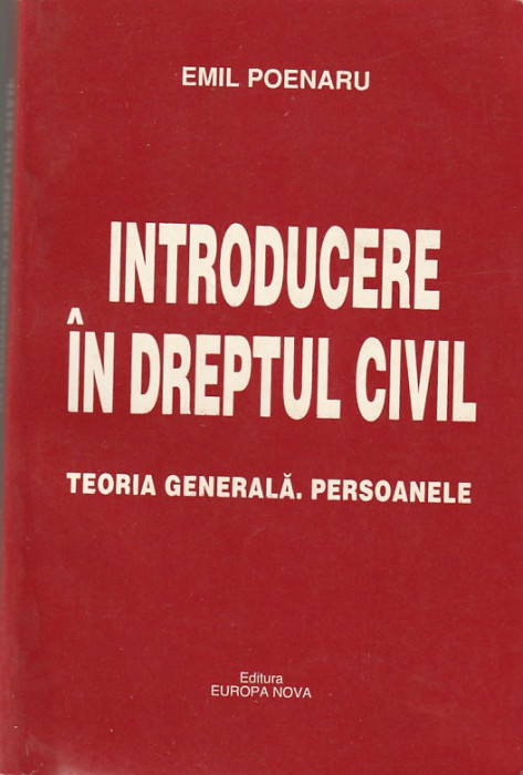 EMIL POENARU - INTRODUCERE IN DREPTUL CIVIL. TEORIA GENERALA. PERSOANELE