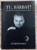 Tu, barbat ! Ghid practic de masculinitate actuala- Cezar Ionescu