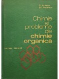 P. Arsene - Chimie si probleme de chimie organica (Editia: 1979)