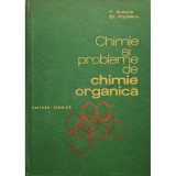 P. Arsene - Chimie si probleme de chimie organica (Editia: 1979)
