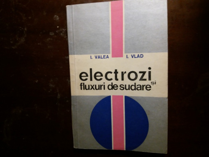 carte: electrozi si fluxuri de sudare valea ; vlad