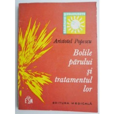 Bolile parului si tratamentul lor &ndash; Aristotel Popescu