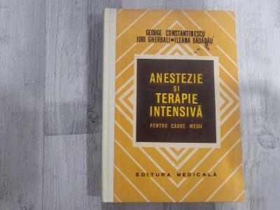 Anestezie si terapie intensiva pentru cadre medii de George Constantinescu foto