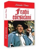 Fratii corsicani - Alexandre Dumas - Carte Beletristica Aventura