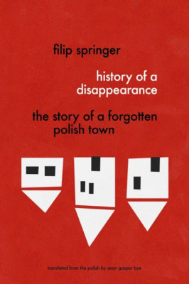 History of a Disappearance: The Story of a Forgotten Polish Town foto