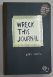 WRECK THIS JOURNAL by KERI SMITH , 2013