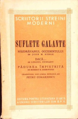 SUFLETE GALANTE. NAZDRAVANUL OCCIDENTULUI. DACA... PADUREA IMPIETRITA-JOHN M. SYNGE, LORDUL DUNSANY, ROBERT-262475 foto