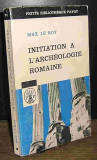 Initiation a L&#039;archeologie romaine / Max Le Roy
