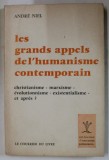 LES GRANDS APPELS DE L &#039;HUMANISME CONTEMPORAIN par ANDRE NIEL , PREZINTA SUBLINIERI , 1966