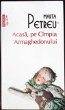 Acasa, pe Campia Armaghedonului - Marta Petreu, Polirom 2019, Roman, Beletristica