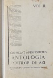 ANTOLOGIA POETILOR DE AZI de ION PILLAT SI PERPESICIUS, VOL.I-II 1928