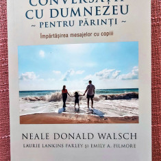 Conversatii cu Dumnezeu pentru parinti. Ed For You, 2017 - Neale Donald Walsch