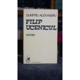 Filip ucenicul - Dumitru Alexandru