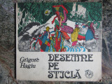 Grigore Hagiu &ndash; Desemne pe sticla ( prima editie cu ilustratii )