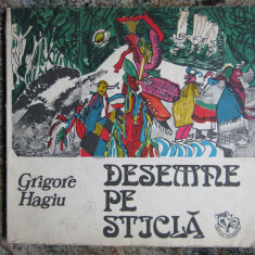 Grigore Hagiu – Desemne pe sticla ( prima editie cu ilustratii )