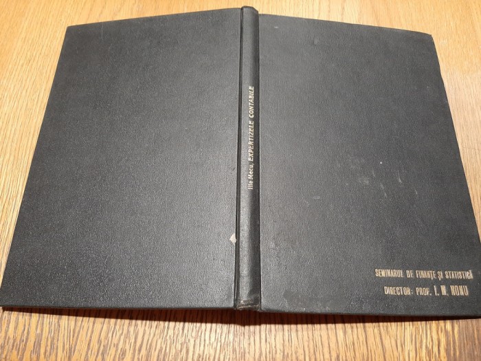 EXPERTIZELE CONTABILE - Exemplar nr. 1712/2000, semnat in facsimil de autor ILIE MECU - Editura Atelierele Cartea Romaneasca, F.An, 132 p.