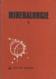 Mineralurgie, Volumul al II-lea - Concentrarea magnetica, electrica, procedee hidrometalurgice si termice, operatii auxiliare, control si optimizare,