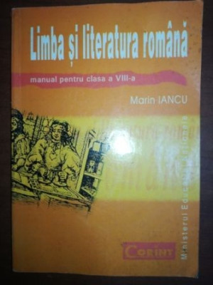 Limba si literatura romana manual pentru clasa a VIII-a- Marin Iancu foto