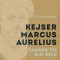 Kejser Marcus Aurelius. Tanker til sig selv