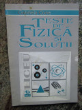 TESTE DE FIZICA SI SOLUTII-GABRIELA CONE