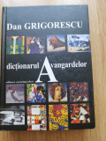 Dan Grigorescu - Dictionarul avangardelor - editia II, 2005
