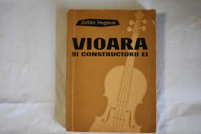 Zoltan Hegyesi - Vioara si constructorii ei (1962) foto