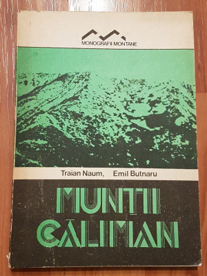 Muntii Caliman de Traian Naum. Monografii Montane + harta foto