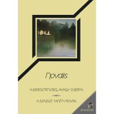 A kereszt&eacute;nys&eacute;g, avagy Eur&oacute;pa - A szaiszi tan&iacute;tv&aacute;nyok - A szaiszi tan&iacute;tv&aacute;nyok - Friedrich Hardenberg Novalis