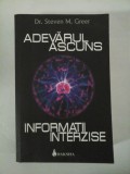 ADEVARUL ASCUNS * INFORMATII INTERZISE - Dr. Steven M. Greer
