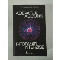 ADEVARUL ASCUNS * INFORMATII INTERZISE - Dr. Steven M. Greer