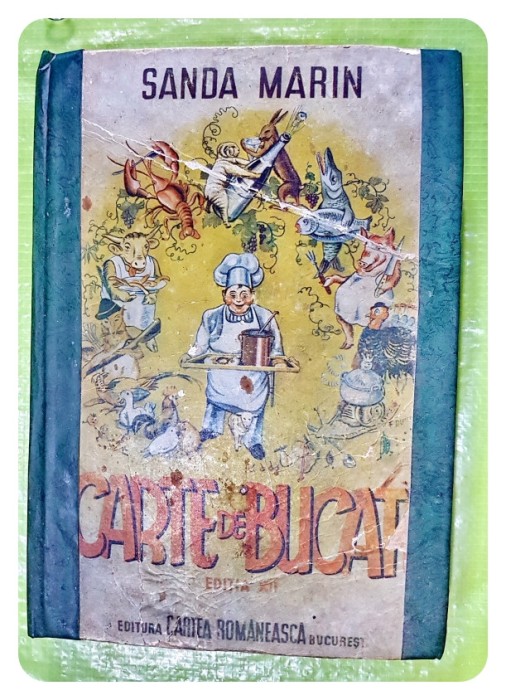 G235-I-CARTE DE BUCATE-Editie veche Sanda Marin 1945-Cartea Romaneasca-Bucuresti-Editia a 12 a revazuta.