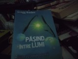 PASIND INTRE LUMI - GREGG BRADEN, EDITURA FOR YOU 2005, 381pag