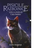 Pisicile Razboinice. Cartea a XXX-a: Zorii clanurilor: Calea Stelelor (volumul 30) - Erin Hunter, Raluca Miu