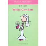 White City Blue - 2006 - Tim Lott ($I61)