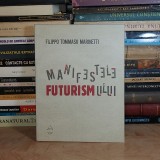 FILIPPO TOMMASO MARINETTI - MANIFESTELE FUTURISMULUI , 2009 #