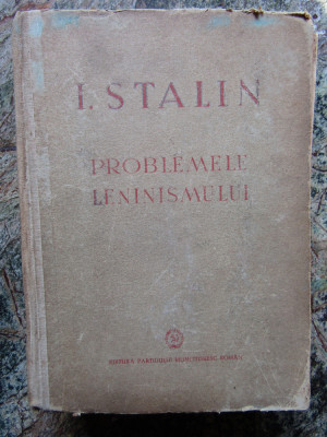 PROBLEMELE LENINISMULUI de I. STALIN , 1948 foto