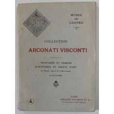 COLLECTION ARCONATI VISCONTI , PEINTURES ET DESSINS , SCUPTURES ET OBJETS D &#039;ART , 48 PLANCHES , 1917
