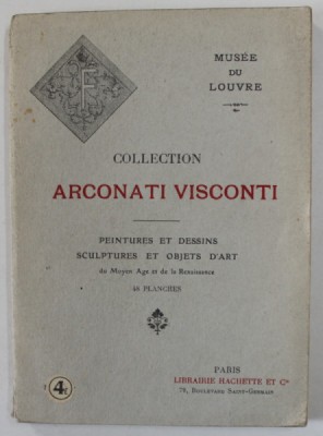 COLLECTION ARCONATI VISCONTI , PEINTURES ET DESSINS , SCUPTURES ET OBJETS D &amp;#039;ART , 48 PLANCHES , 1917 foto