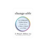 Changeable: The Surprising Science Behind Helping Anyone Change*