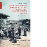 Viata si aventurile unui cioban roman in Bulgaria in vremuri de razboi. 1908-1918 - Nicolae S. Sucu