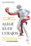 Cumpara ieftin Alege sa fii curajos. 11 decizii intelepte pe care le iau barbatii tineri/Gary Chapman, Clarence Shuler