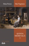 Quinta medievala, vol. I &ndash; Dana Percec, Dan Negrescu