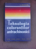 Tehnologia colorantilor antrachinonici - J. Reichel