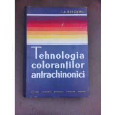 Tehnologia colorantilor antrachinonici - J. Reichel