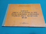 NORMATIV UNIFICAT PE ECONOMIE DE TIMPI PENTRU &Icirc;NGTREȚINEREA ȘI REPARAREA MAȘINILOR-UNELTEAȘCHIETOARE * NT-84 / 1989 * 4 2 2