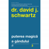 Puterea magica a gandului. Ed a V a, David J. Schwartz, Curtea Veche