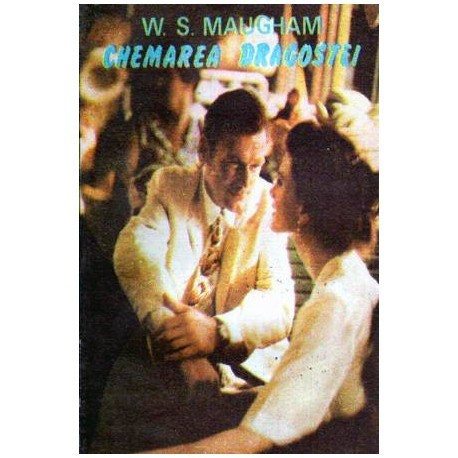 William Somerset Maugham - Chemarea dragostei - 107320