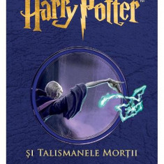 Harry Potter 7 ...Si Talismanele Mortii, J.K. Rowling - Editura Art