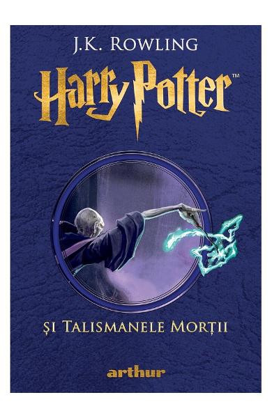 Harry Potter 7 ...Si Talismanele Mortii, J.K. Rowling - Editura Art