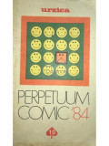Perpetuum comic &#039;84 (editia 1984)